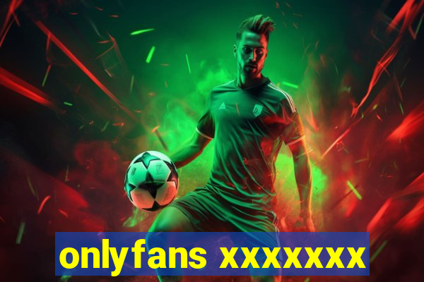 onlyfans xxxxxxx